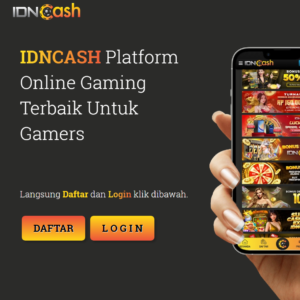 IDNCASH | Bonus Dan Promosi Menarik Di IDNCASH Fungsikan Keuntungan Maximum